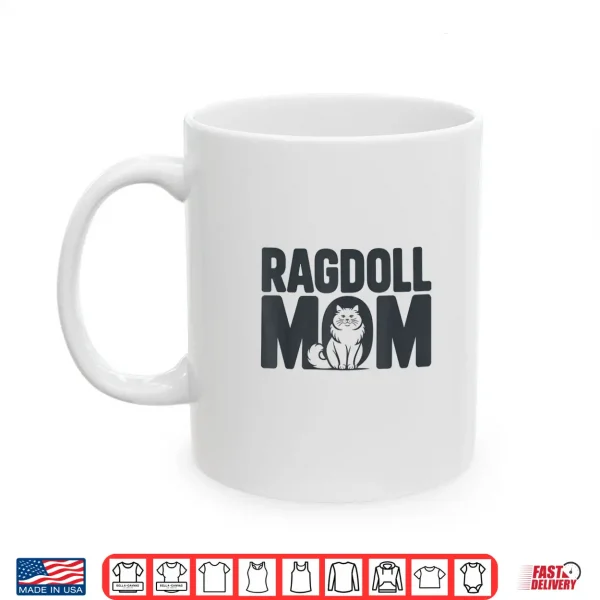 Mug Trendy Ragdoll Cat Mom Design for Kitten Lovers Shirt