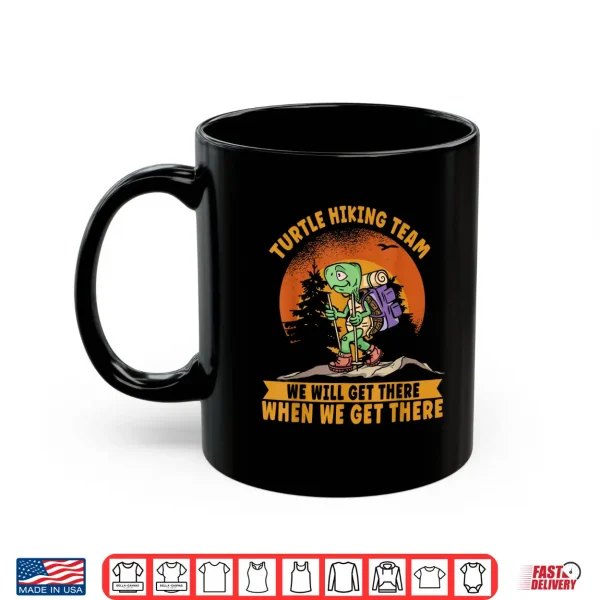 Mug Turtle Hiking Team. Funny hiker Shirt
