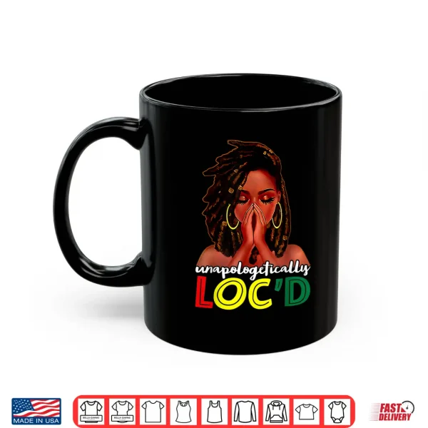 Unapologetically Loc'D African American Women Juneteenth Shirt 3 Mug Unapologetically Locd African American Women Juneteenth Shirt