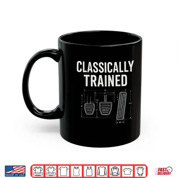 Mug Vintage Classically Trained Manual Blueprints Car Pedals Shirt