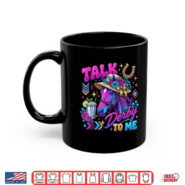 Mug Vintage Horse Racing Talk Derby Day to Me Derby Horse Shirt
