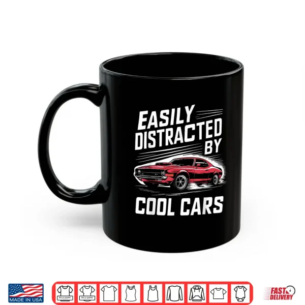 Mug Vintage Muscle Car Easily Distracted by Cool Cars Shirt