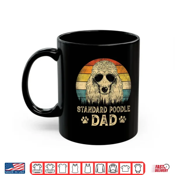 Mug Vintage Standard Poodle Dad Dog Lovers Fathers Day Tee Shirt
