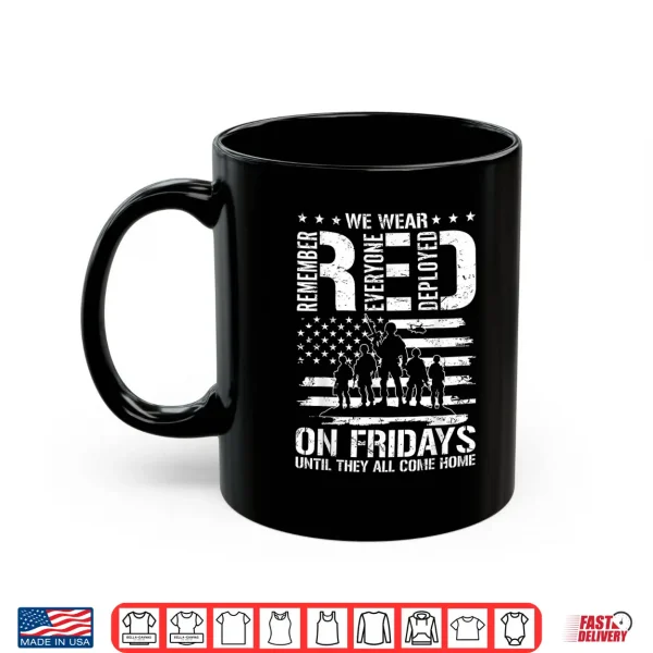 Mug We Wear RED on Friday Remember Everyone Deployed Men Women Shirt