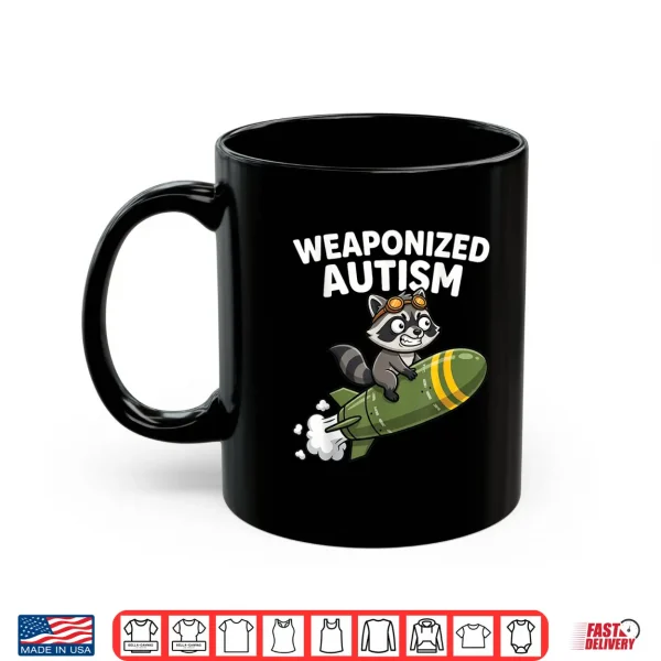 Mug Weaponized Autism Raccoon Meme Shirt 1