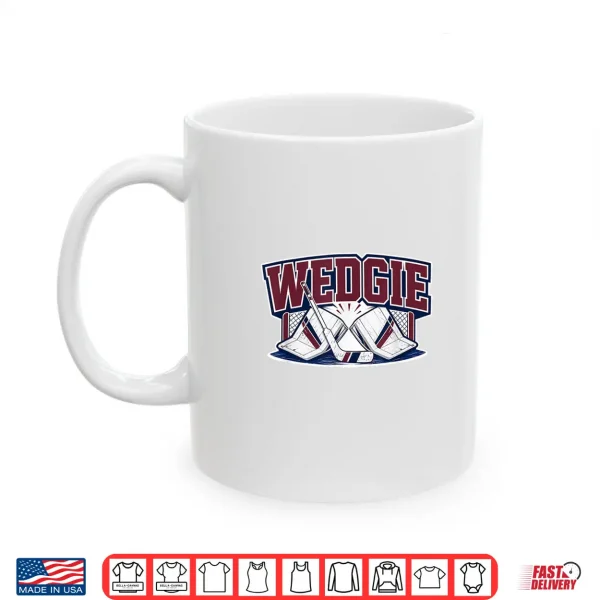 Mug Wedgie Hockey Goalie Shirt