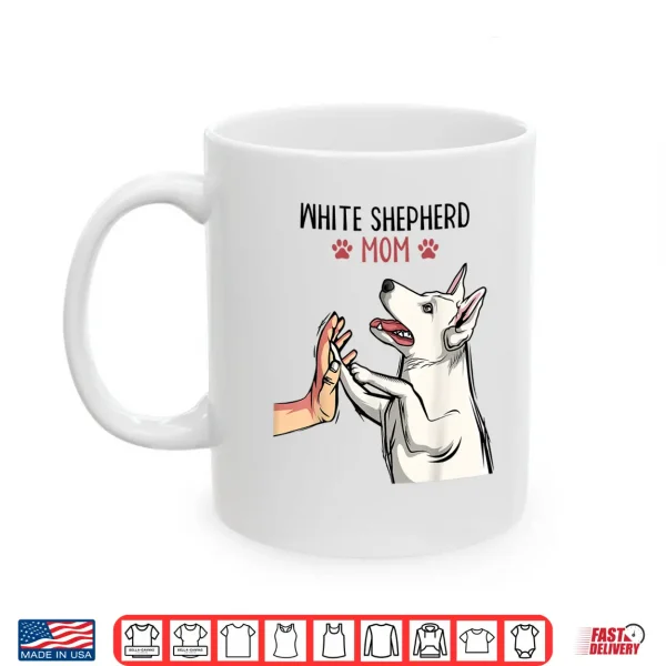 Mug White German Shepherd Mom Dog Girls Women Shirt
