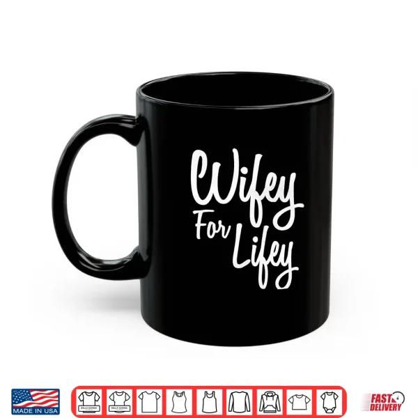 Mug Wifey for Lifey Shirt Matching Hubby and Wifey Shirts Shirt