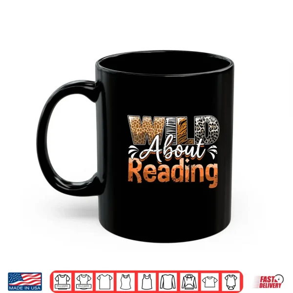 Mug Wild About Reading Books Love Books Funny Librarian Shirt