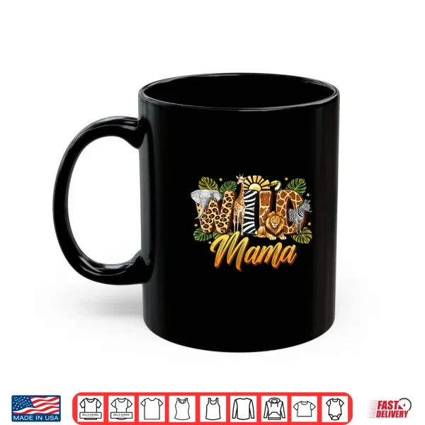 Mug Wild Mama Safari Animals Birthday Born Two be Wild B Day Shirt