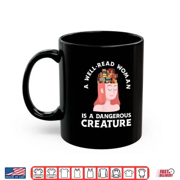 Mug Womens A Well Read Woman Is A Dangerous Creature Librarian Shirt