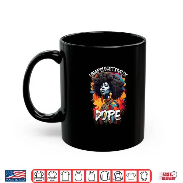 Mug Womens Black Women Unapologetically Dope Juneteenth African Women Shirt