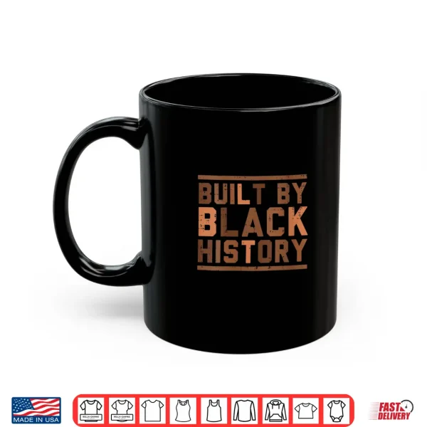 Womens Built By Black History Bhm African Pride Month Men Women Kid Shirt 3 Mug Womens Built By Black History BHM African Pride Month Men Women Kid Shirt