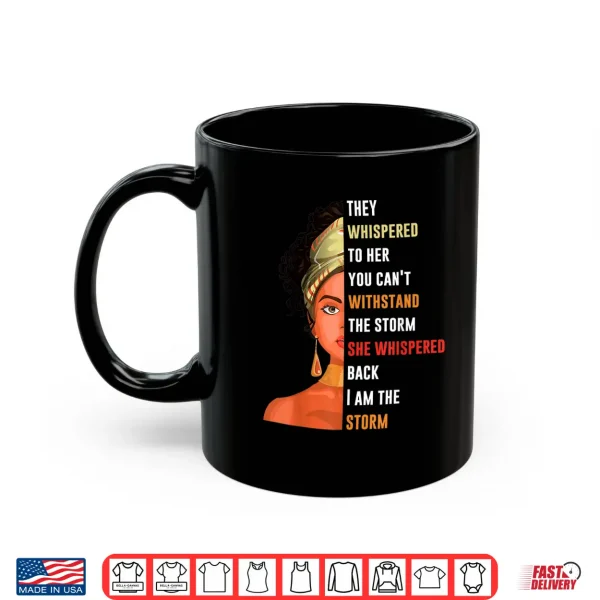 Mug Womens I Am Storm They Whispered To Her You Cant Withstand Shirt