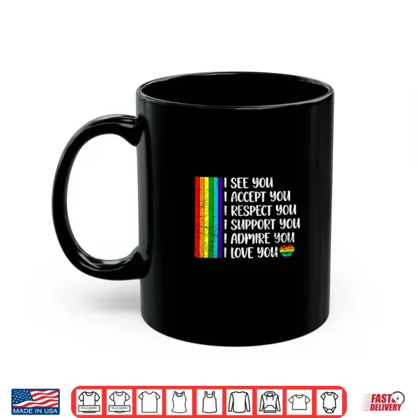 Mug Womens I See Love Accept You LGBTQ Men Women Gay Rainbow Pride Flag Shirt
