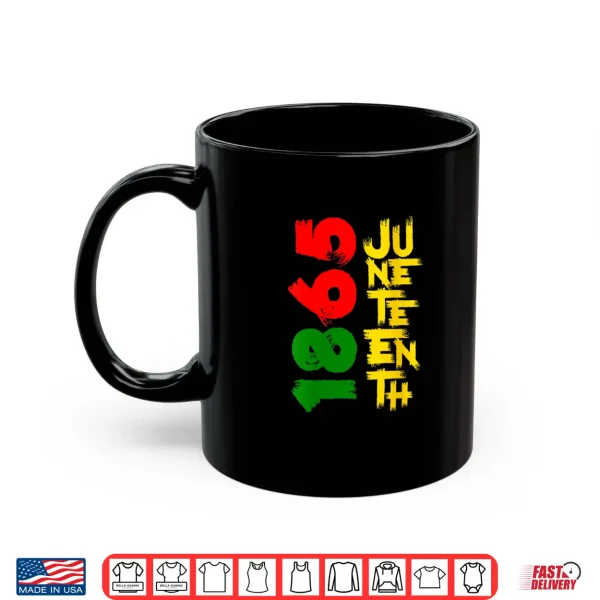 Mug Womens Juneteenth 1865 Freedom Day Black Pride Men Women Shirt