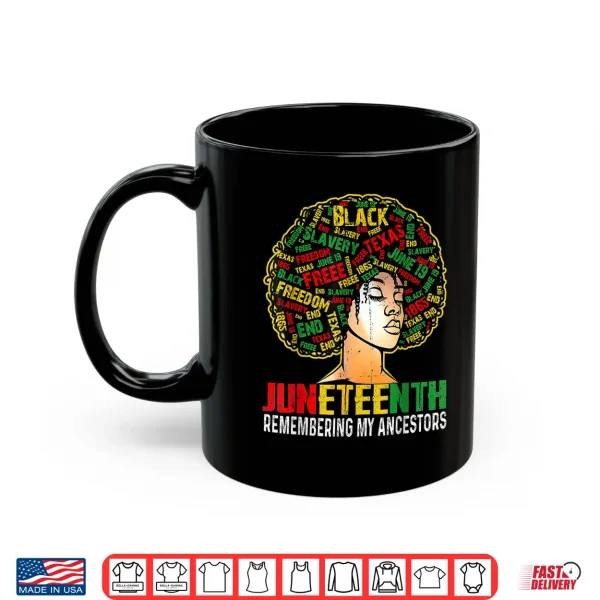 Mug Womens Juneteenth Remembering My Ancestors Shirt