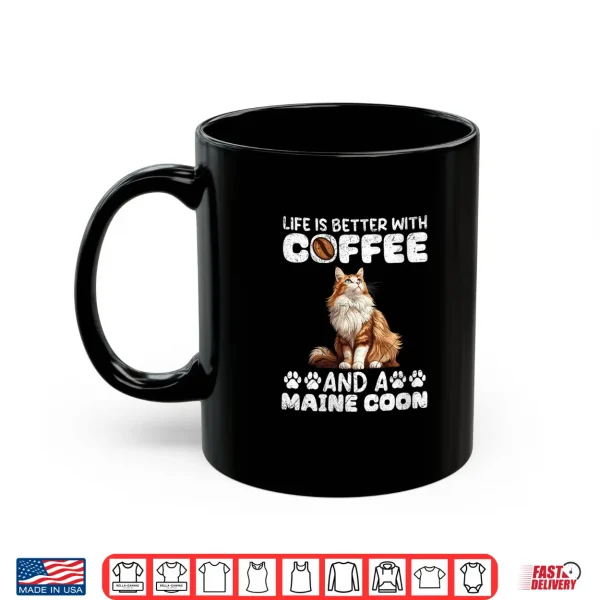 Mug Womens Maine Coon LIFES BETTER WITH COFFEE AND MAINE COON Shirt