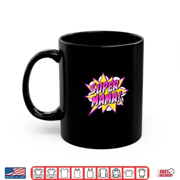 Mug Womens Super Mama Comic Book Superhero Mothers Day Shirt