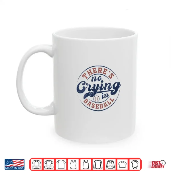 Mug Womens There Is No Crying In Baseball Funny Game Day Baseball Shirt
