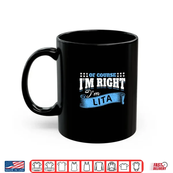 Mug Womens of Course I am Right Im Lita Grandma Fun Quotes Premium Tri Blend Shirt
