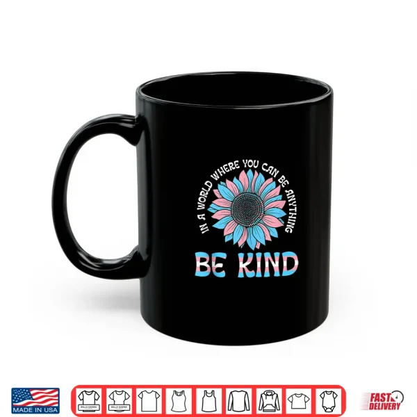 World Be Kind Transgender Trans Pride Lgbt Floral Shirt 3 Mug World Be Kind Transgender Trans Pride LGBT Floral Shirt