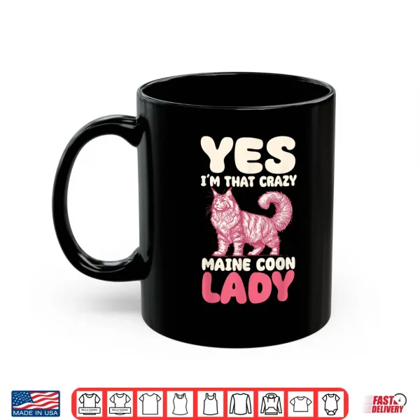 Mug Yes Im That Crazy Maine Coon Cat Lady Shirt