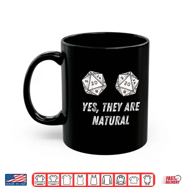 Mug Yes Theyre Natural D20 20 Dice Funny RPG Gamer Gaming DM Shirt