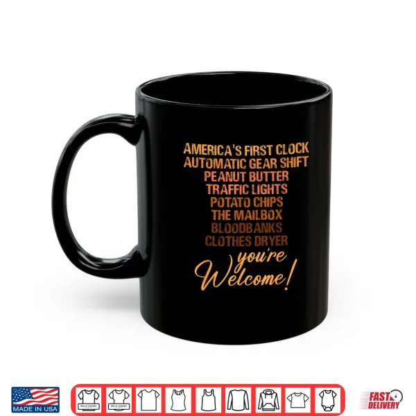 Mug Youre Welcome Black History Month African Inventor Innovator Shirt