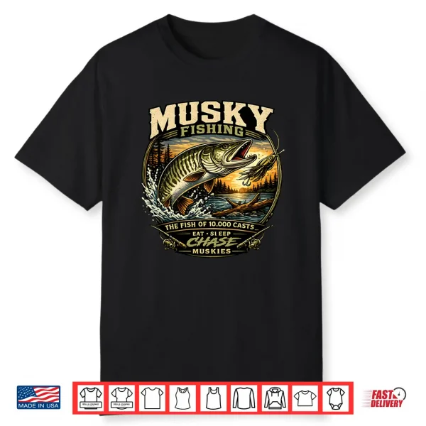 Musky Fishing The Fish Of 10000 Casts Eat Sleep Muskies Shirt