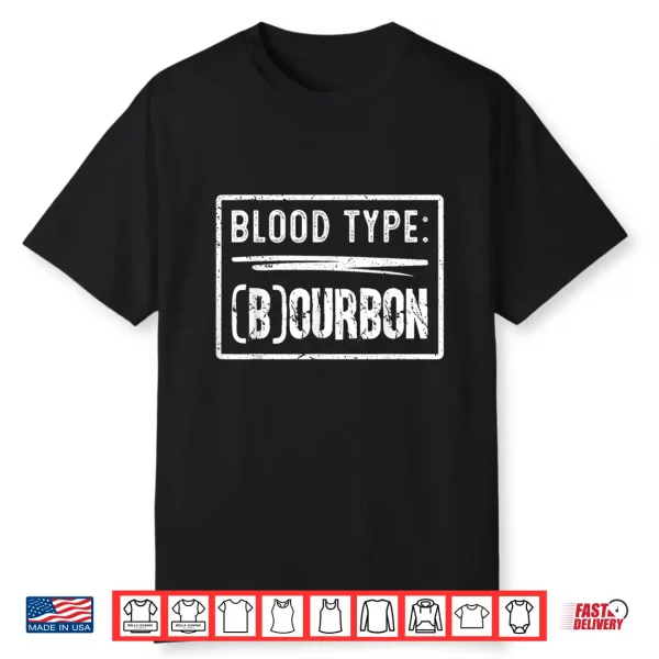 My Blood Type Is Bourbon Retro Funny Drinking Humor Shirt