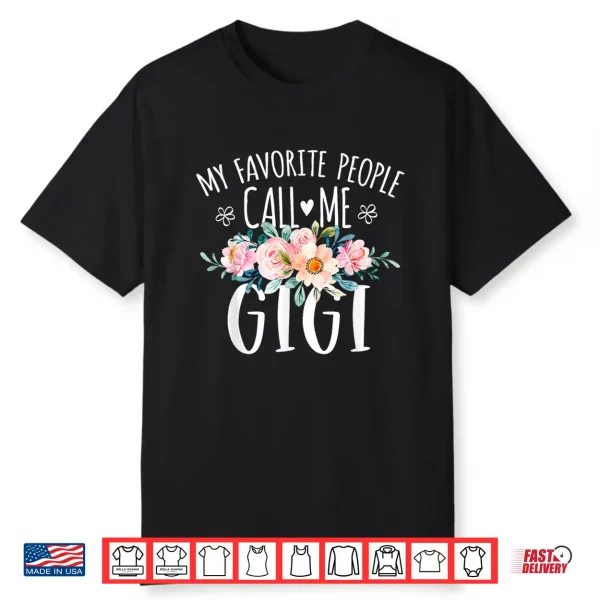 My Favorite People Call Me Gigi Floral Birthday Gigi Shirt