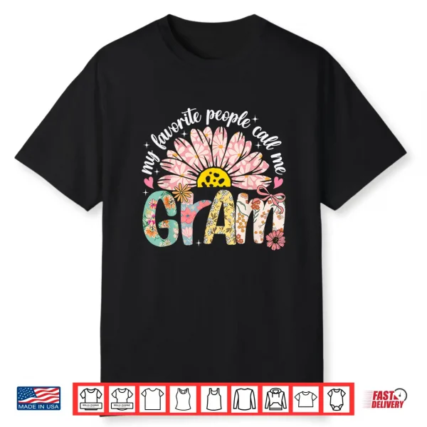 My Favorite People Call Me Gram Mothers Day Girly Women Shirt