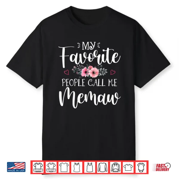 My Favorite People Call Me Memaw Shirt Floral Mother’S Day Shirt