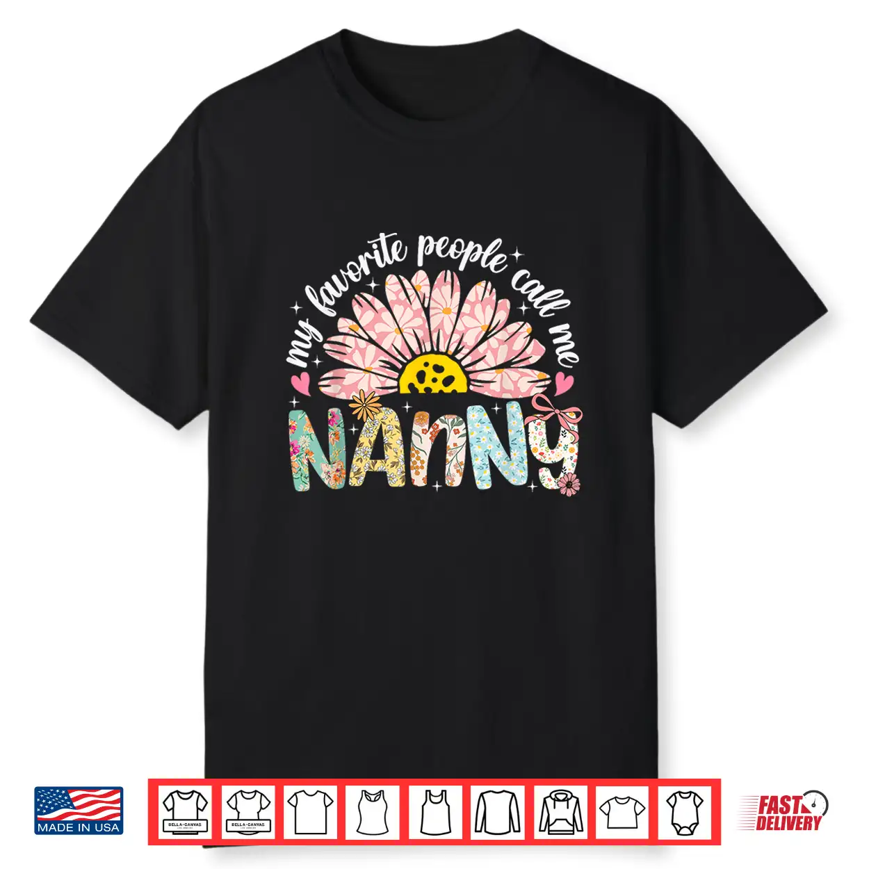 My Favorite People Call Me Nanny Mothers Day Girly Women Shirt My Favorite People Call Me Nanny Mothers Day Girly Women Shirt