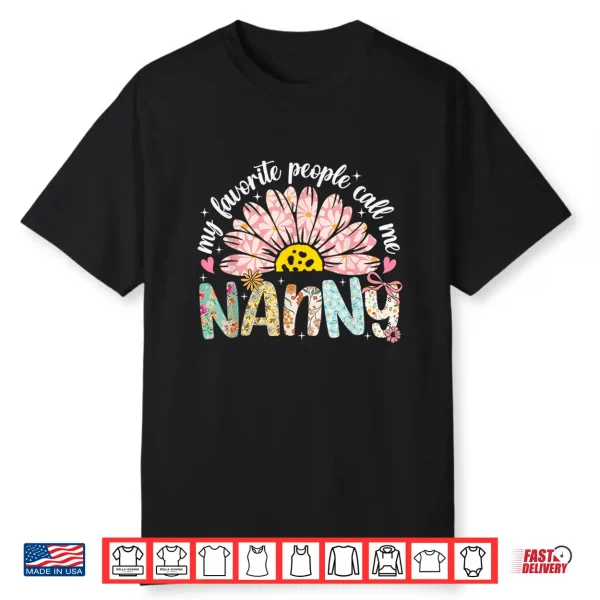 My Favorite People Call Me Nanny Mothers Day Girly Women Shirt