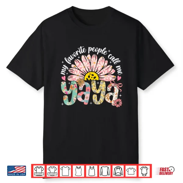 My Favorite People Call Me Yaya Mothers Day Girly Women Shirt