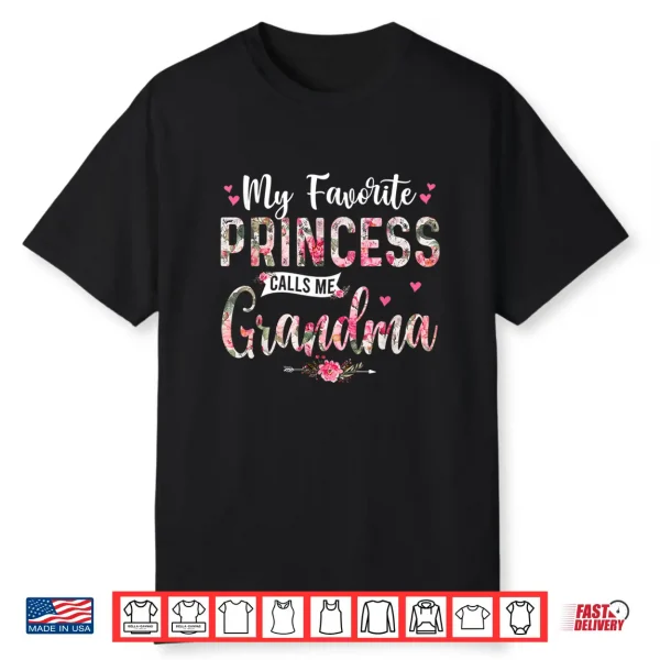 My Favorite Princess Call Me Grandma Happy Mother’S Day Shirt