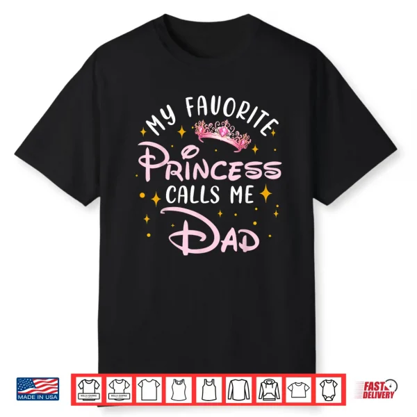 My Favorite Princess Calls Me Dad Birthday Family Matching Shirt