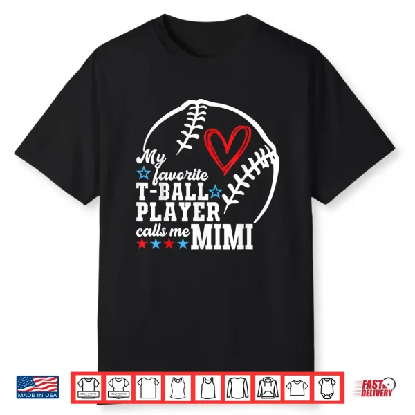 My Favorite T Ball Player Calls Me Mimi Shirt Mother’S Day Shirt
