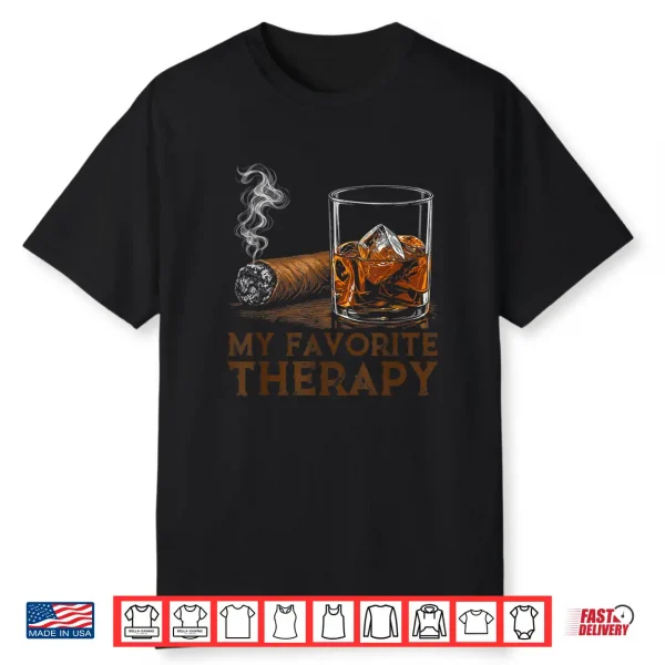 My Favorite Therapy Funny Cigar And Whiskey Lovers Shirt
