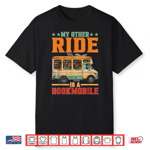 My Other Ride Is A Bookmobile Bibliophile Shirt