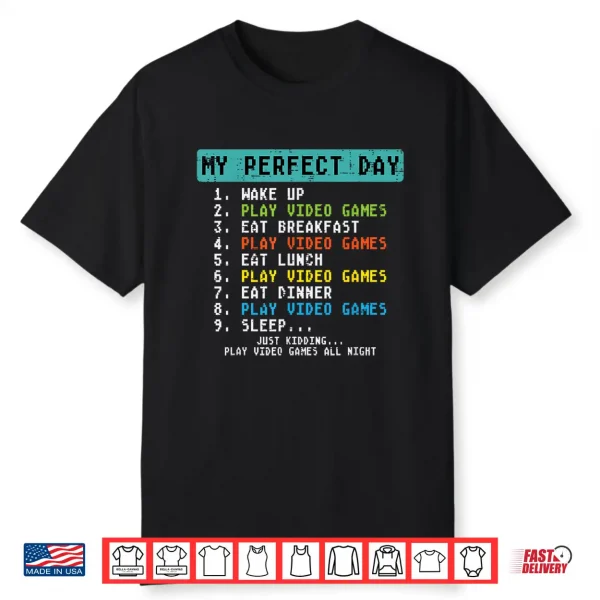 My Perfect Day Play Video Games Funny Gamer Men Boys Kids Shirt