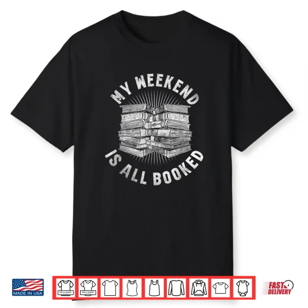 My Weekend Is All Booked Grunge For Bookworms Men Women Shirt