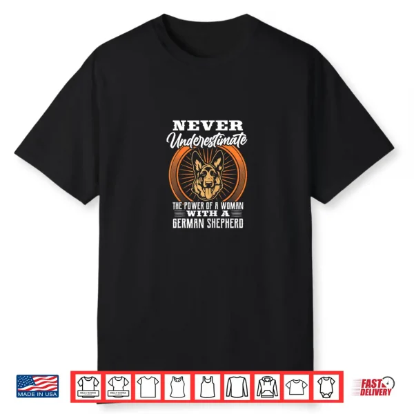 Never Underestimate Power Of A Woman With A German Shepherd Shirt