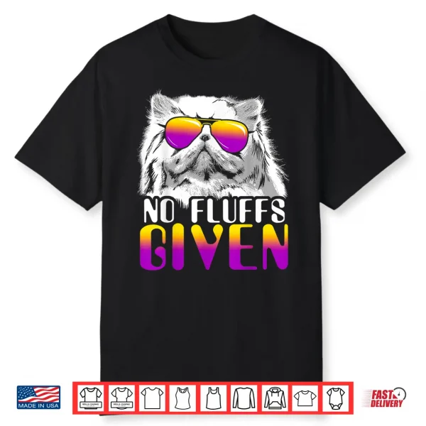 No Fluffs Given Persian Cat Sunglasses Cute Cat Shirt