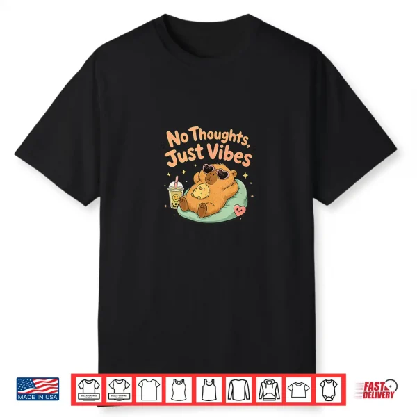 No Thoughts Just Vibes Shirt