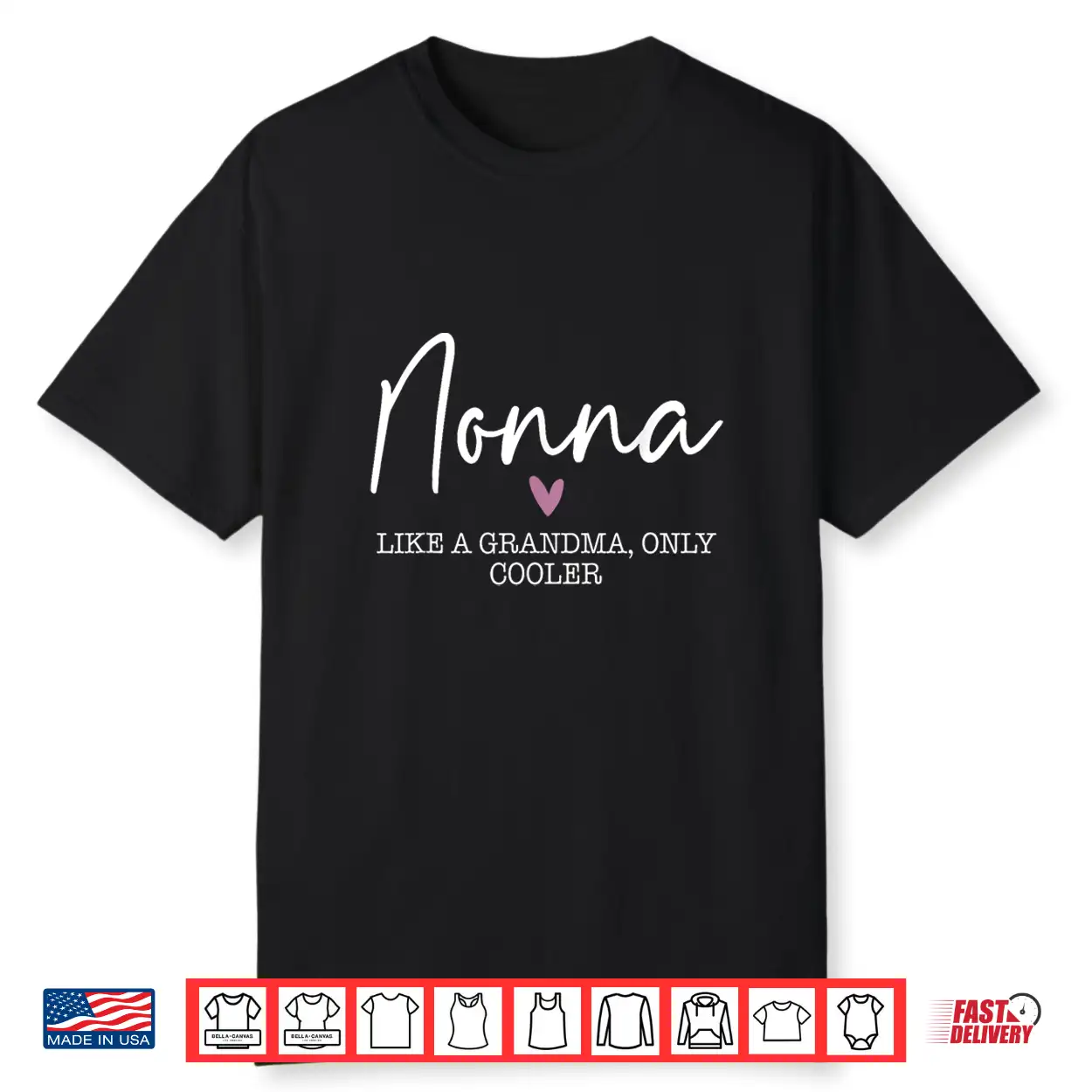 Nonna Like A Grandma Only Cooler Heart Mother’S Day Nonna Shirt Nonna Like A Grandma Only Cooler Heart Mother’S Day Nonna Shirt