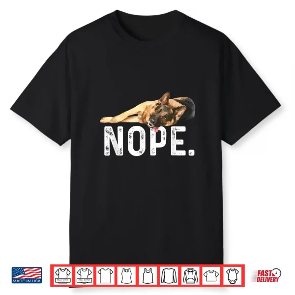 Nope Lazy German Shepherd Dog Lover Gift Shirt