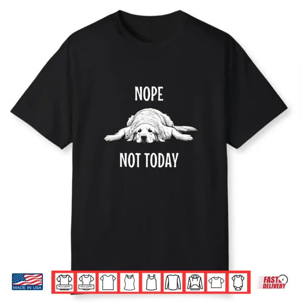 Nope Not Today Golden Retriever Professional Identity Shirt